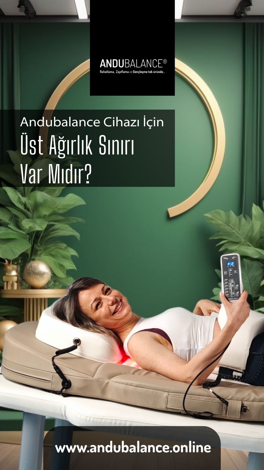 ANDUBALANCE CIHAZI IÇIN ÜST AĞIRLIK SINIRI VAR MIDIR?