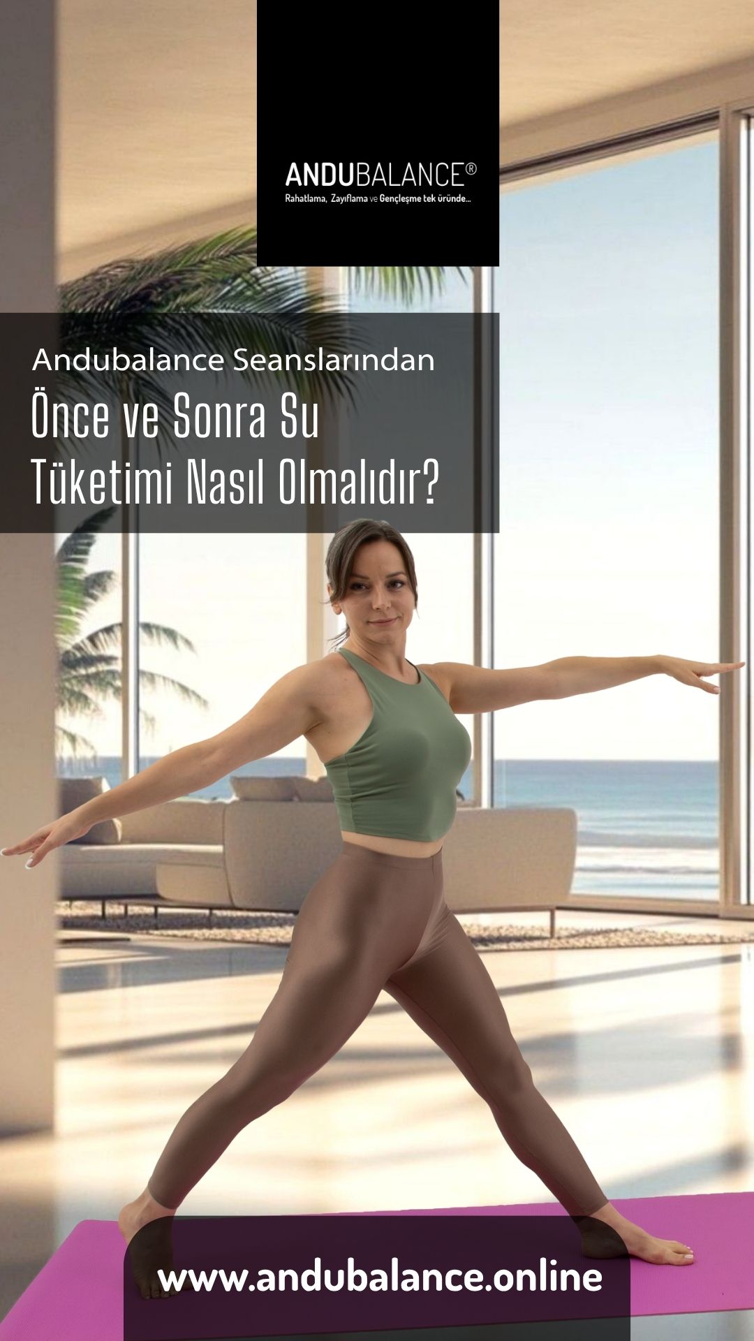 ANDUBALANCE SEANSLARINDAN ÖNCE VE SONRA SU TÜKETIMI NASIL OLMALIDIR?