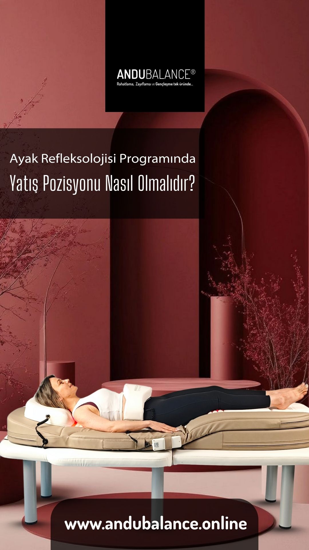 AYAK REFLEKSOLOJISI PROGRAMINDA YATIŞ POZISYONU NASIL OLMALIDIR?