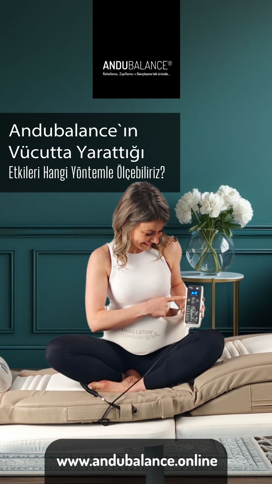 ANDUBALANCE’IN VÜCUTTA YARATTIĞI ETKILERI HANGI YÖNTEMLE ÖLÇEBILIRIZ? 