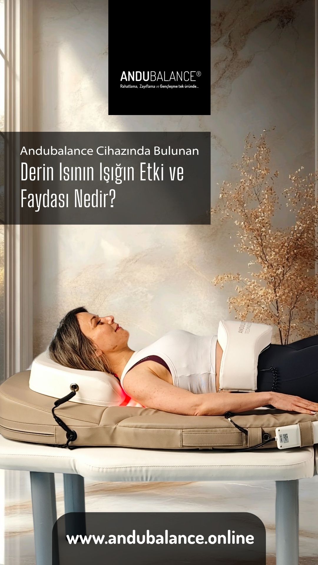 ANDUBALANCE CIHAZINDA BULUNAN DERIN ISININ/IŞIĞIN ETKI VE FAYDASI NEDIR?